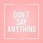 don't say anything - as one