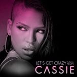 let's get crazy (feat. akon) - cassie