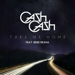 take me home (feat. bebe rexha alex guesta & yan kings) [radio edit] - cash cash
