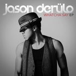whatcha say (klubjumpers remix radio) - jason derulo