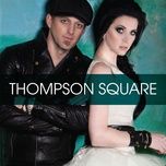 i got you - thompson square