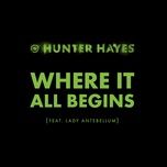 where it all begins (feat. lady antebellum) - hunter hayes
