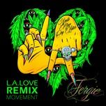 l.a.love (la la) [feat. yp] [moto blanco remix] - fergie