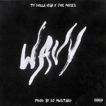 wavy (feat. joe moses) - ty dolla $ign