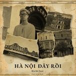 ha noi day roi - rich choi