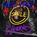 smile (explicit) - juice wrld, the weeknd