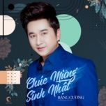 chuc mung sinh nhat - bang cuong