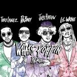 whats poppin (feat. dababy, tory lanez & lil wayne) [remix] - jack harlow