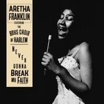 never gonna break my faith - aretha franklin, the boys choir of harlem