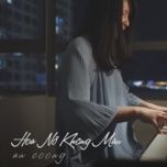 hoa no khong mau (piano cover) - an coong