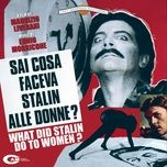 lo sai cosa facevano le donne a stalin? - ennio morricone