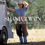 any man of mine (shania vocal mix) - shania twain