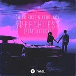 speechless (feat. azteck) - chico rose, afrojack
