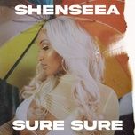 sure sure - shenseea