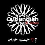 what about love ? - outlandish, jonas