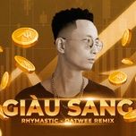 giau sang (datwee remix) - rhymastic