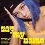 say my name - hyolyn