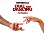 Tải Nhạc Take You Dancing (R3hab Remix) - Jason Derulo