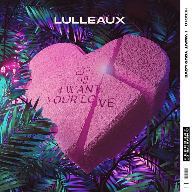 I Want Your Love - Lulleaux - Tải Mp3|Lời Bài Hát - Nhaccuatui