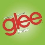 brave (glee cast version) - glee cast