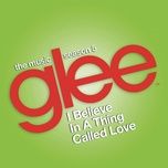 i believe in a thing called love (glee cast version) - glee cast, adam lambert