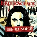 use my voice - evanescence