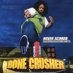 never scared (instrumental) - bone crusher, killer mike, t.i.