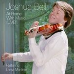 ah, ritorna, eta dell'oro (from infelice) - joshua bell, larisa martinez, kamal khan