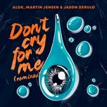 don't cry for me - alok, martin jensen, jason derulo