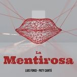 la mentirosa - luis fonsi, paty cantu