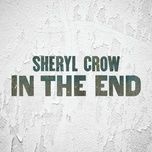 in the end - sheryl crow
