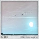 cards (leftwing : kody remix) [edit] - r plus, dido