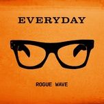 everyday - rogue wave