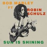 sun is shining - bob marley, robin schulz