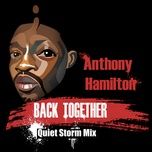 back together (quiet storm mix) - anthony hamilton