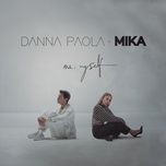 me, myself - danna paola, mika