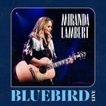 bluebird (live) - miranda lambert