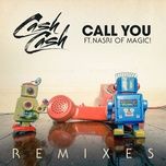 call you (feat. nasri of magic!) [steff da campo remix] - cash cash
