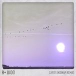 cards (kidnap remix) [edit] - r plus, dido