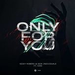 only for you - nicky romero, sick individuals, xira