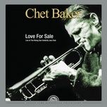 love for sale (live) [remastered] - chet baker