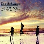 with you - the subways