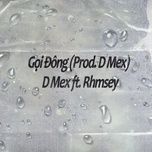 goi dong (prod. d mex) - dmyb, rhmsey