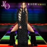 medicine (kaskade remix) - jennifer lopez