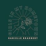 girls in my hometown - danielle bradbery