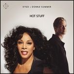 hot stuff - kygo, donna summer