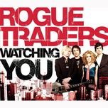 watching you (dirty south dub) - rogue traders