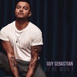 if he won't - guy sebastian