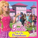 life in the dreamhouse - barbie