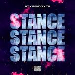 stance - bt, rendo, ts